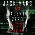 An Agent Zero Short Story (An Agent Zero Spy Thriller—Book 0.5)