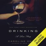 Drinking: A Love Story (Unabridged)