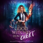 Good Witches Don't Cheat: Academy of Shadowed Magic, Book 2 (Unabridged)