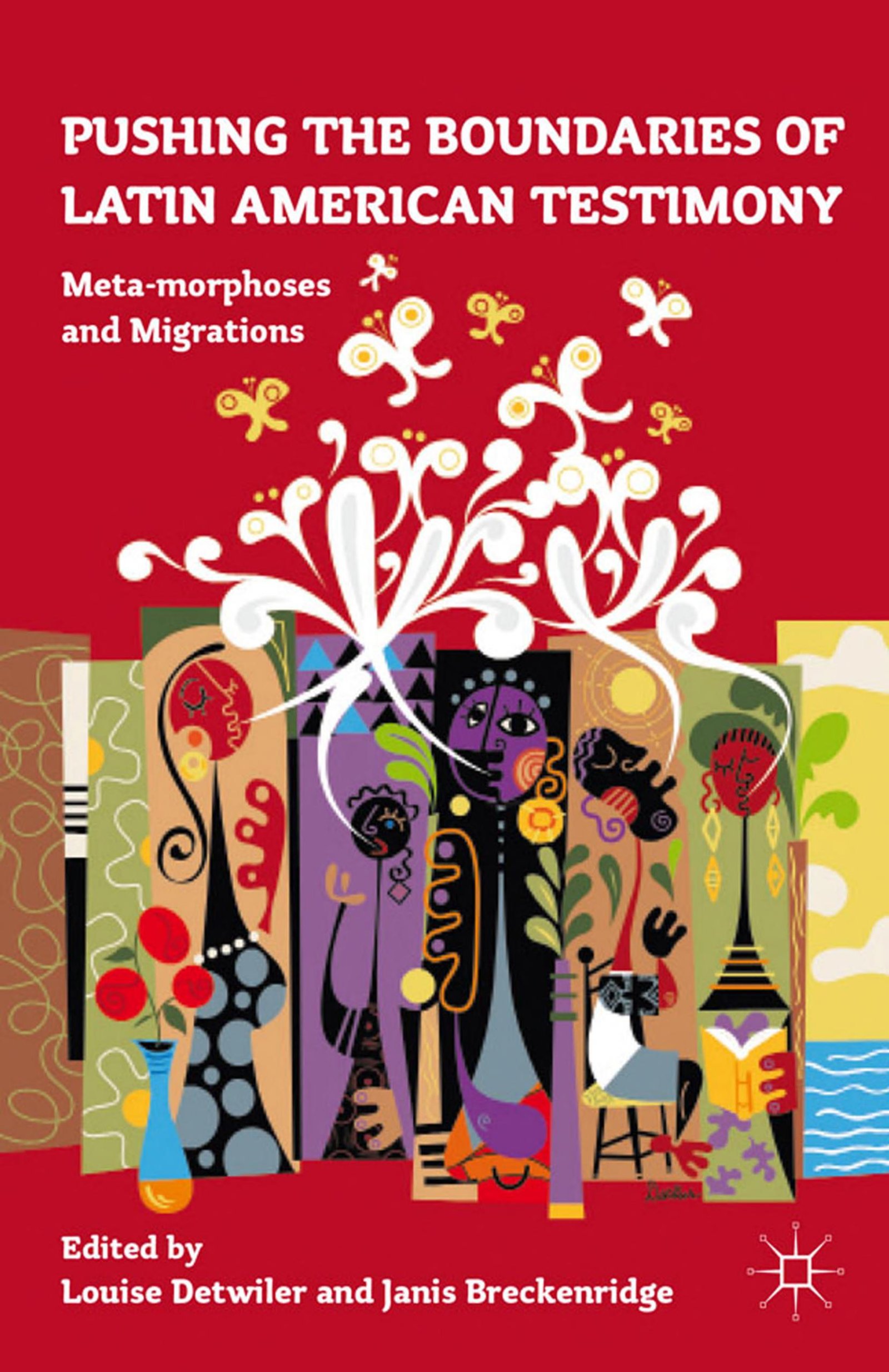 Pushing the Boundaries of Latin American Testimony: Meta-morphoses and Migrations Pushing the Boundaries of Latin American Testimony: Meta-morphoses and Migrations - Image 1