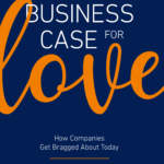 The Business Case for Love: How Companies Get Bragged About Today