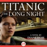 Titanic: The Long Night (Unabridged)